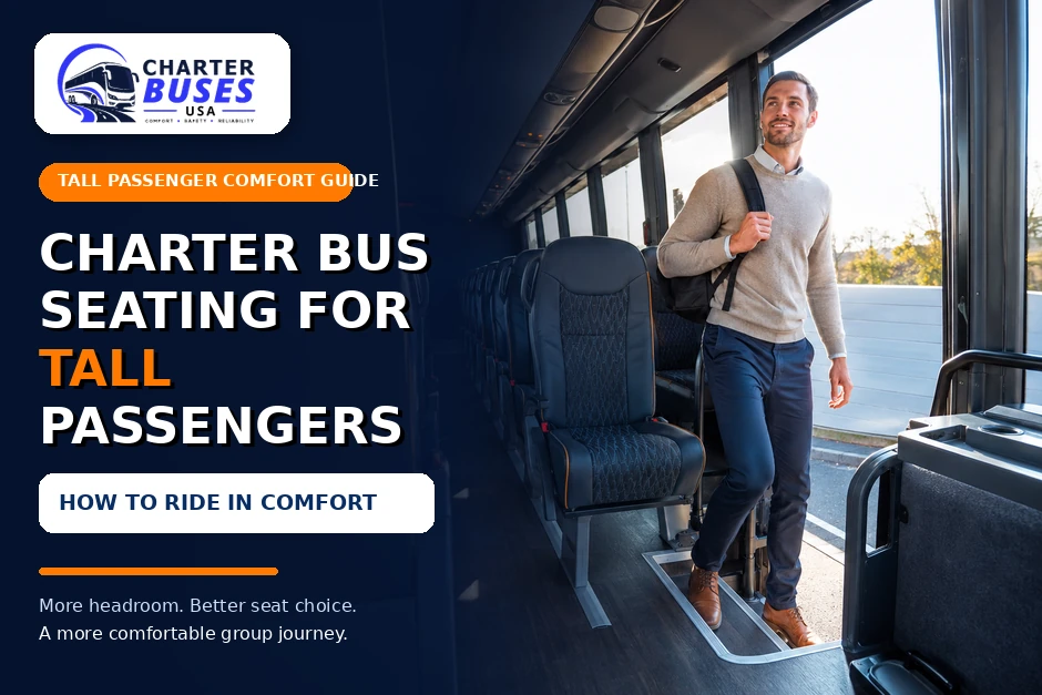 Tall passenger boarding a charter bus with spacious seating, generous headroom, and comfortable legroom